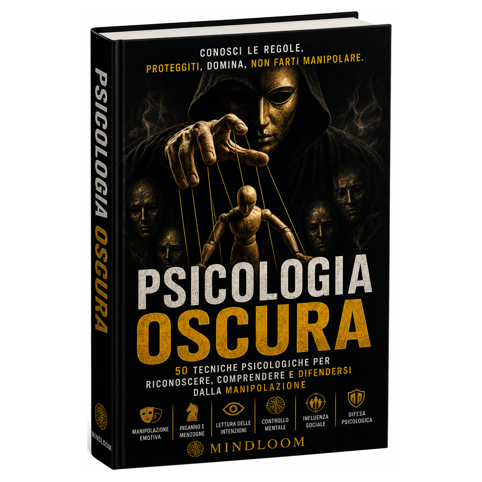 Psicologia Oscura | 50 Tecniche Psicologiche per Difendersi dalla Manipolazione | Mindloom